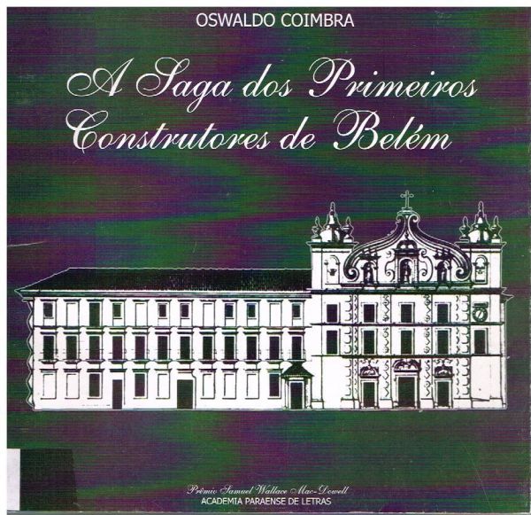 Saga dos Primeiros Construtores de Belém, A - 720 COI